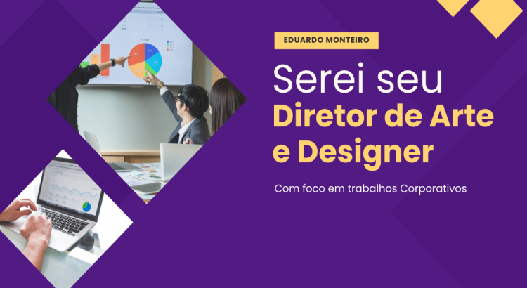 Serei seu Diretor de Arte e Designer Gráfico